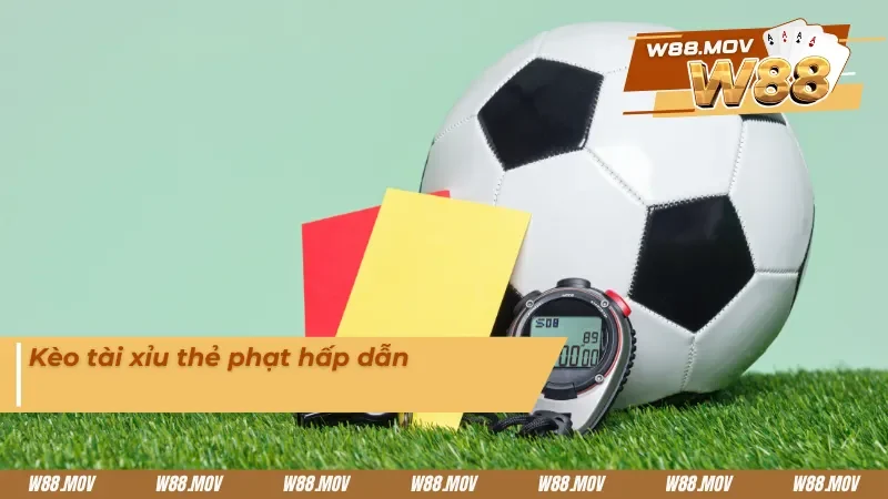 Kèo tài xỉu thẻ phạt vạn người mê 